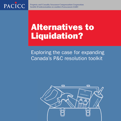 Alternatives to Liquidation? Exploring the case for expanding Canada’s P&C resolution toolkit